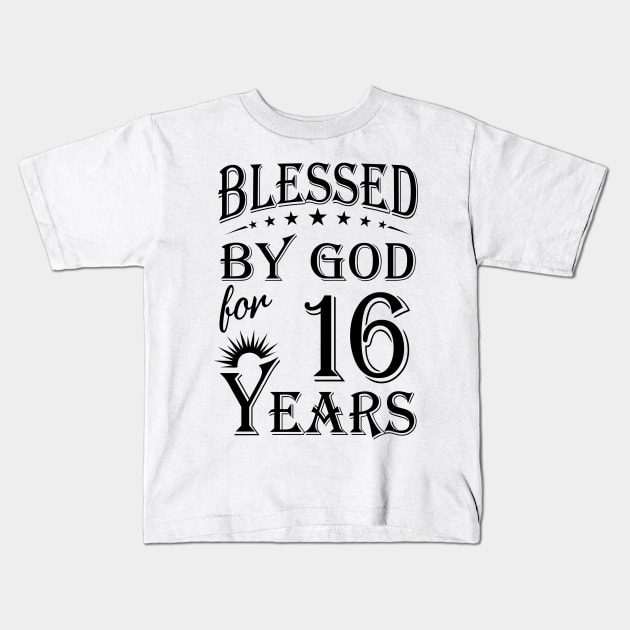 Blessed By God For 16 Years Kids T-Shirt by Lemonade Fruit